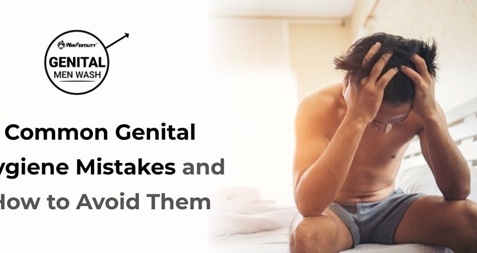 Common Genital Hygiene Mistakes and How to Avoid Them