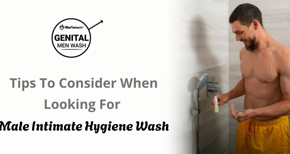 Tips To Consider When Looking For Male Intimate Hygiene Wash